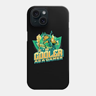 I'm Cooler As A Gamer Phone Case