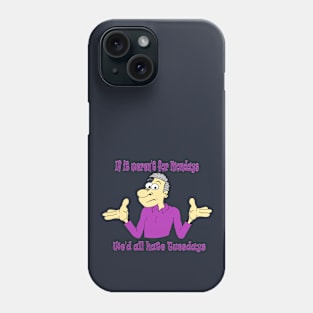 If it weren't for Mondays Phone Case