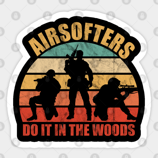 Airsofters do it in the Woods funny airsoft player - Airsoft - Sticker ...