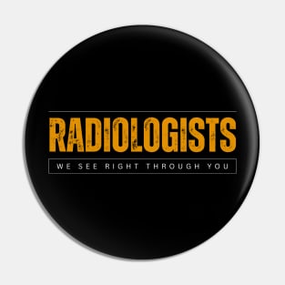 Radiologists - Insightful Visionaries Humor Pin