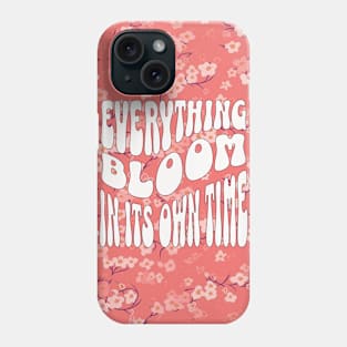 Everything Bloom in its own time V7 Phone Case