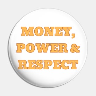 Money, power & respect Pin