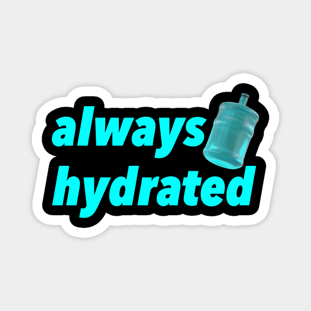 Always Hydrated Magnet by sensibilitees