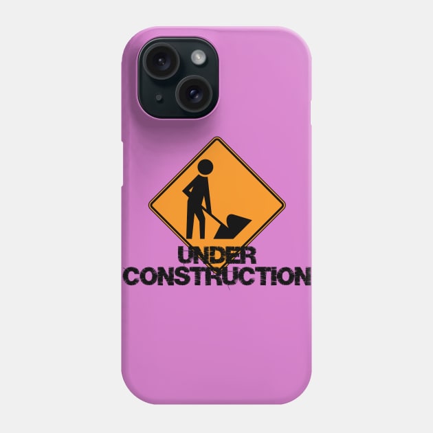 Under Construction Self Improvement Phone Case by KellyCreates