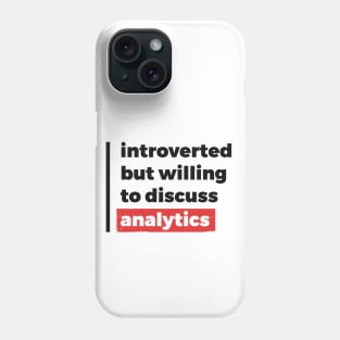 Introverted but willing to discuss analytics (Black & Red Design) Phone Case