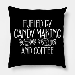 Candy Maker - Fueled by candy making and coffee Pillow