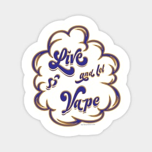 Ω VAPE  | Live and Let Vape Magnet