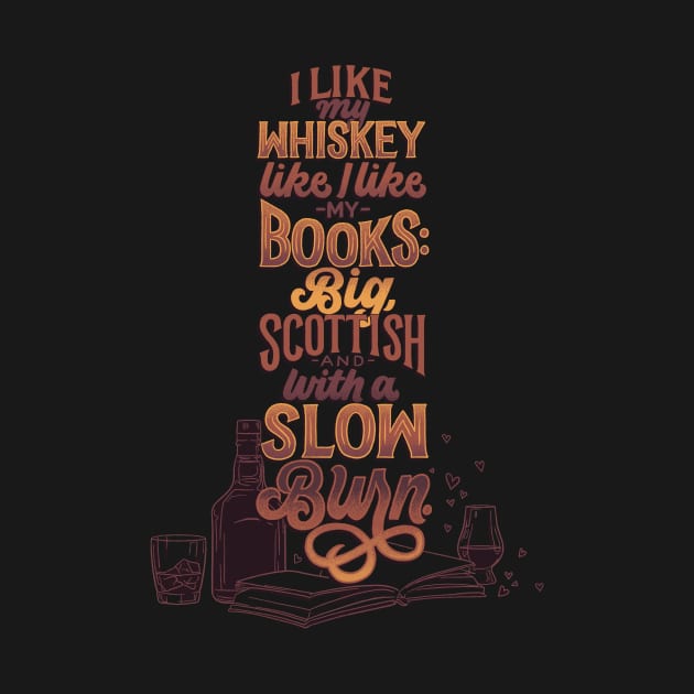 Like My Whiskey Like I Like My Books by polliadesign