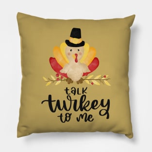 Talk turkey to me Pillow