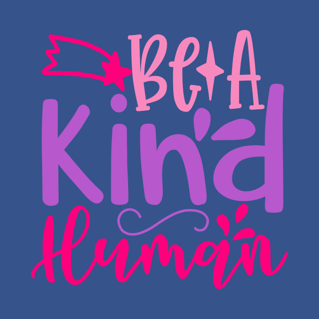 Be a Kind Human by VijackStudio