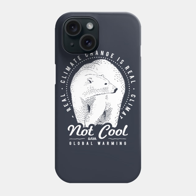 Climate Change Art - Not Cool With Global Warming Phone Case by bangtees