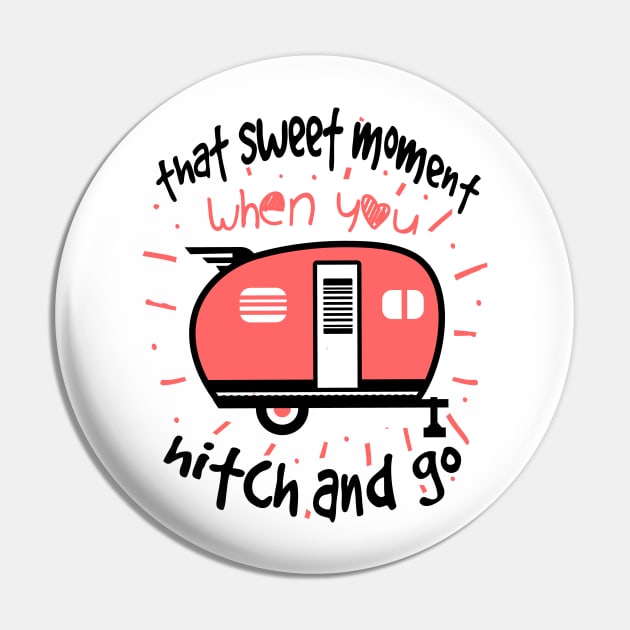 That Sweet Moment When You Hitch and Go Camping Pin by Tesszero