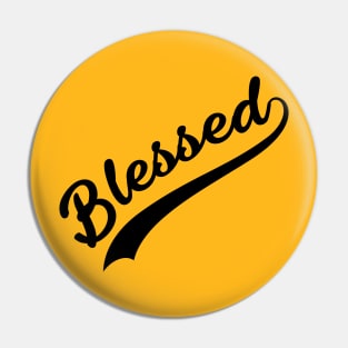 I Am Blessed! Pin