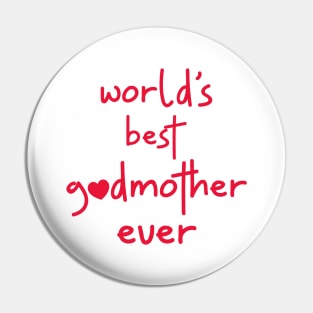 World's Best Godmother Ever Pin