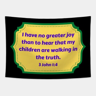 Bible Verse 3 John 1:4 Tapestry