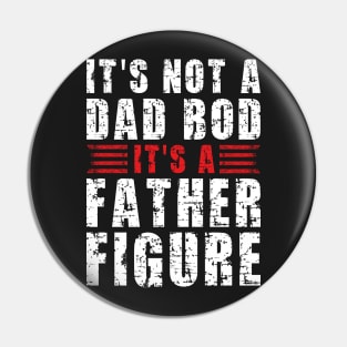 Its A Father Figure | White and Red Text Funny Dad Pin