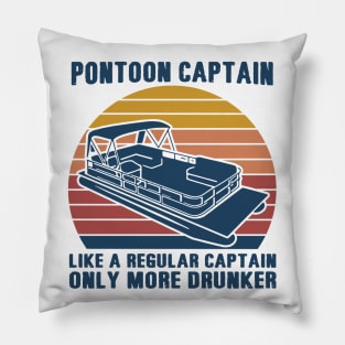 Pontoon Captain Like A Regular Captain Only More Drunker Vintage Pillow