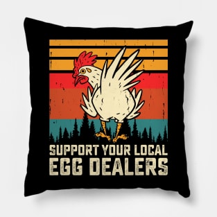 Support Your Local Egg Dealers T Shirt For Women Men Pillow