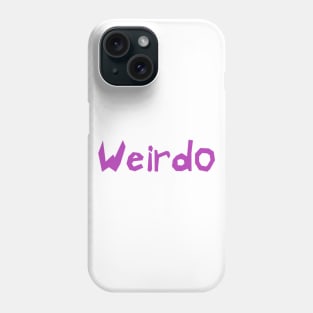 Weirdo Phone Case