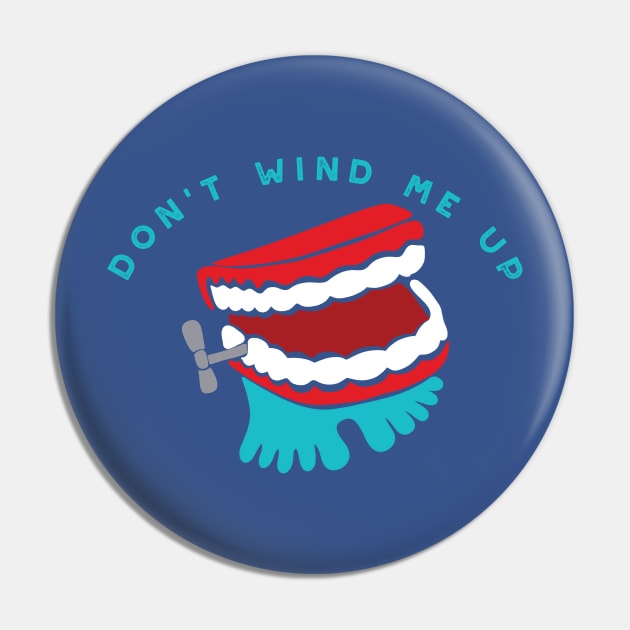 Don't Wind Me Up Pin by Alissa Carin