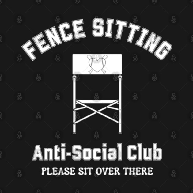 Sarcastic Fence Sitting Anti Social Club Funny by FunkySimo