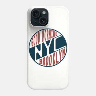 Good morning brooklyn NYC Phone Case