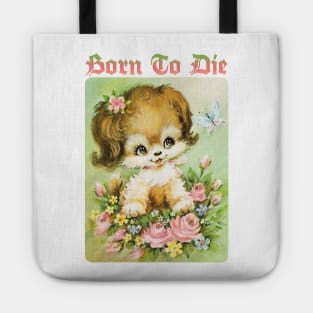 Born To Die / Existentialist Meme Design Tote