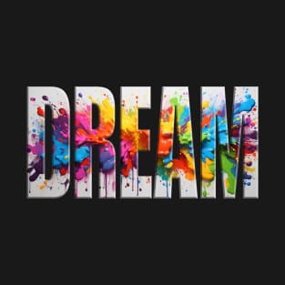 Dream - Paint Splatter T-Shirt