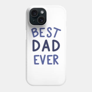 Best Dad Ever Blue and White Phone Case