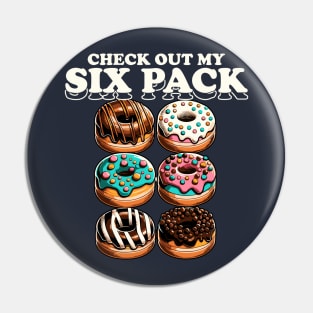 Check Out My Six Pack Donut Funny Gym Pin