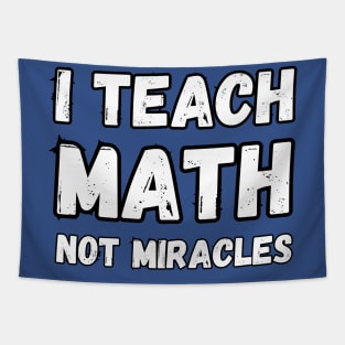 I teach math not miracles Tapestry