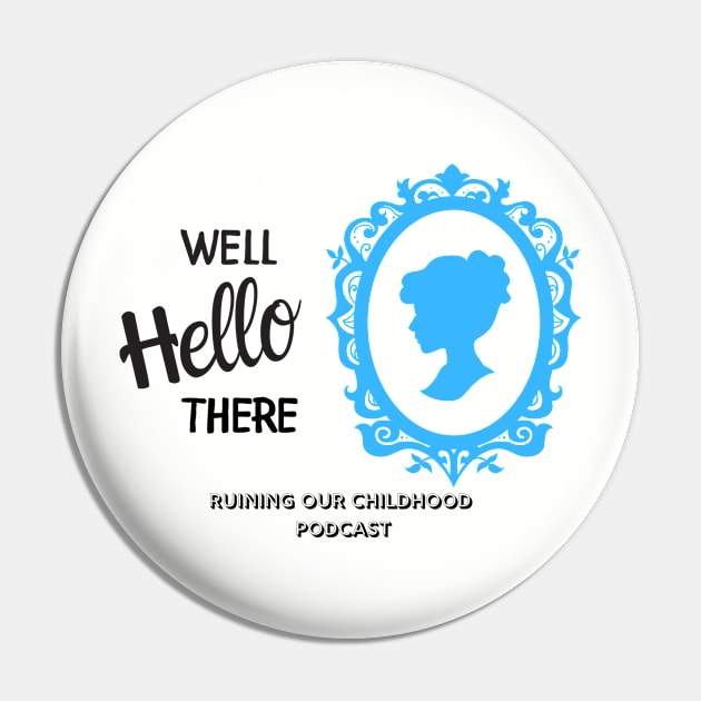 Well Hello There... Pin by Ruining Our Childhood Podcast