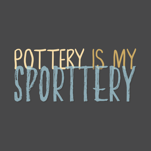 Sporttery - Pottery Quote by Teequeque