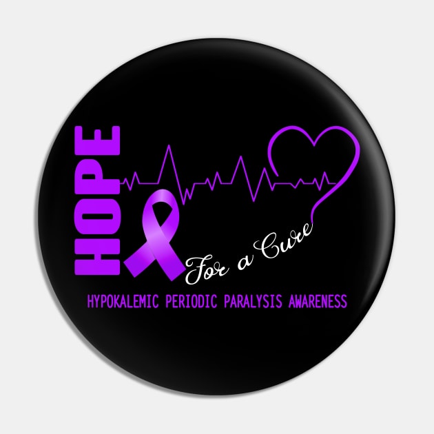 Hope For A Cure Hypokalemic Periodic Paralysis Awareness Support Hypokalemic Periodic Paralysis Warrior Gifts Pin by ThePassion99