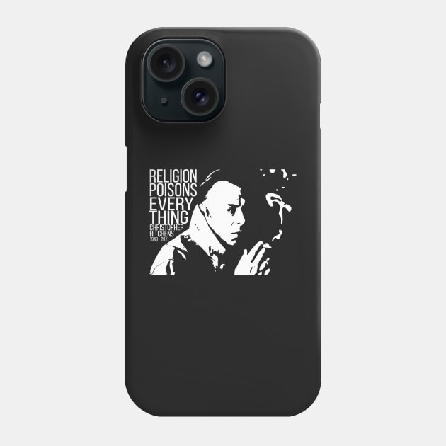 Christopher Hitchens - Religion Poisons Everything Phone Case by godlessmom