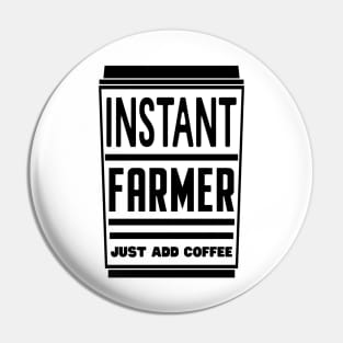 Instant farmer, just add coffee Pin