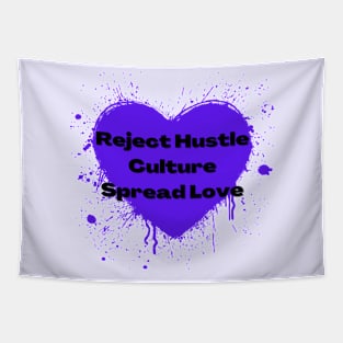 Reject Hustle Culture - Spread Love (Violet) Tapestry