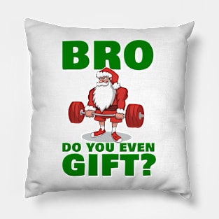 Bro Do You Even Gift? Pillow