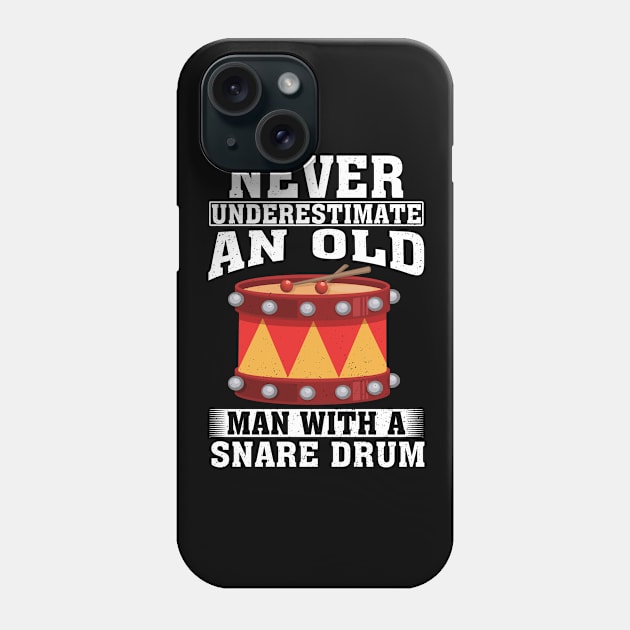 Never Underestimate an Old Man with A Snare drum Phone Case by silvercoin