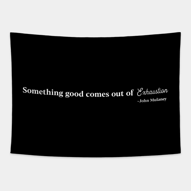 John Mulaney Exhaustion Quote John Mulaney Tapestry TeePublic
