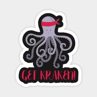 Get Kraken! Funny Get Cracking Shirt for Octopi Fans Magnet