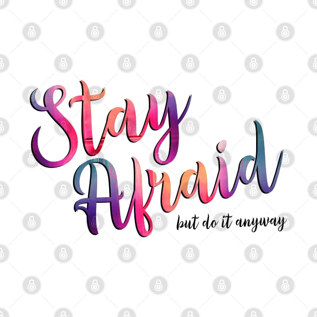 Carrie Fisher Quote - Stay Afraid Do it Anyway by baranskini