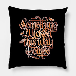 Something Wicked This Way Comes Pillow