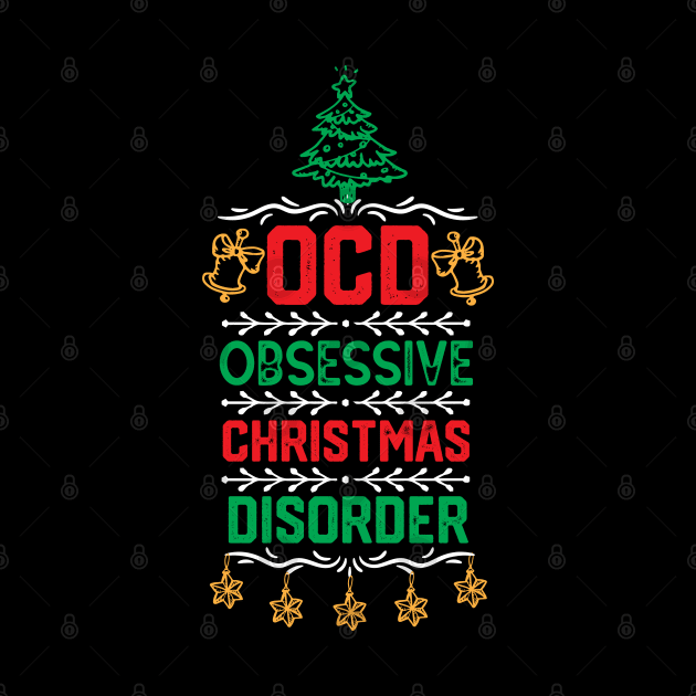 Christmas Ornaments Design- Ocd Obsessive Christmas Disorder -Christmas Party Funny Gift for Family by KAVA-X