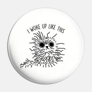 I woke up like this Pin