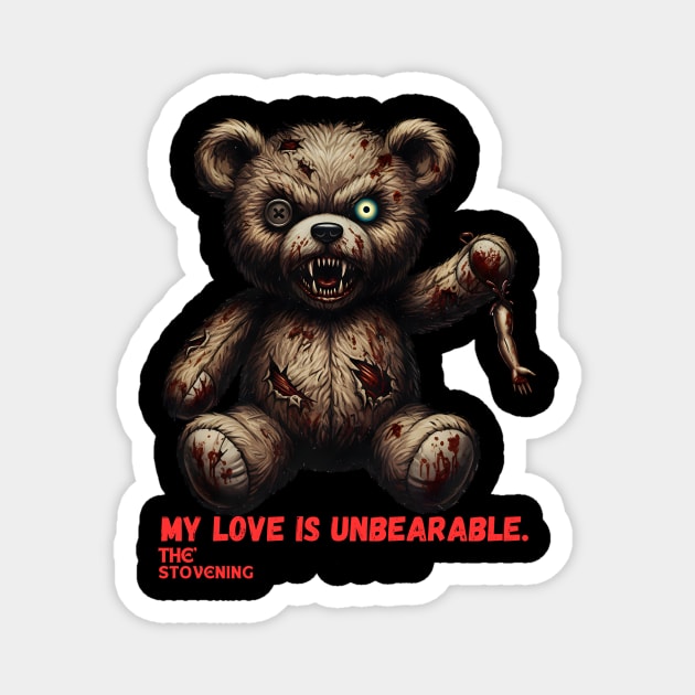 My love is un bearable Magnet by Randy 's Store