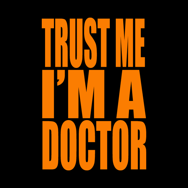 Trust me I am a doctor by Evergreen Tee