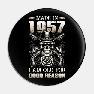 Made In 1957 I'm Old For Good Reason Pin