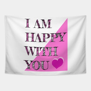 I Am Happy With You Tapestry