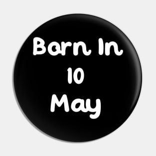 Born In 10 May Pin